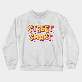 Street smart typography Crewneck Sweatshirt